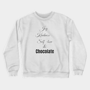 Joy, Kindness and Chocolate Crewneck Sweatshirt